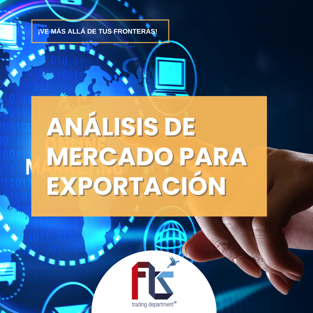 Análisis de Mercado para Exportación 